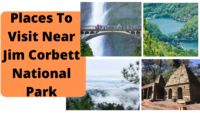 Places To Visit Near Jim Corbett National Park